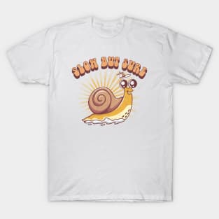 Slow but Sure` T-Shirt